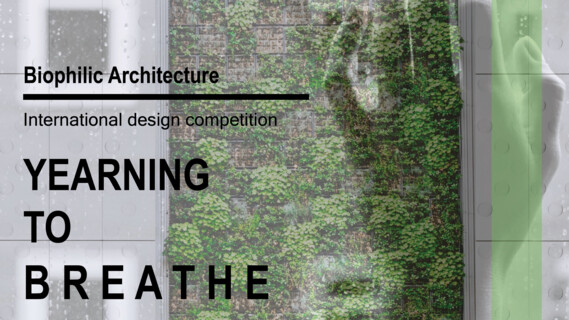YEARNING TO BREATHE International ‘Biophilic - Urban Residence’ Design Competition
