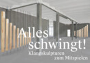 1. Preis, Realisierungsempfehlung: Alles schwingt! Klangskulptur zum Mitspielen | Ulrike Seyboth / Ingo Fröhlich, Berlin