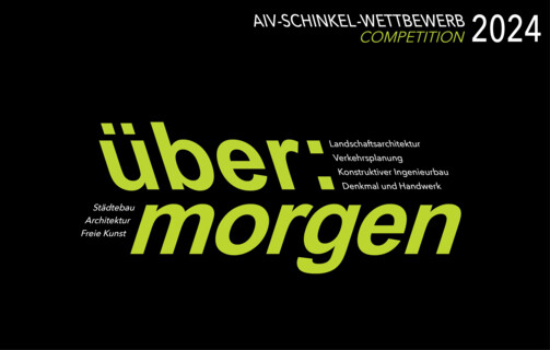 169. AIV-Schinkel-Wettbewerb 2024: über:morgen