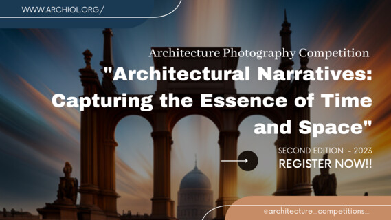 ARCHITECTURAL NARRATIVES Capturing the Essence of Time and Space 2023 | Image: © Archiol