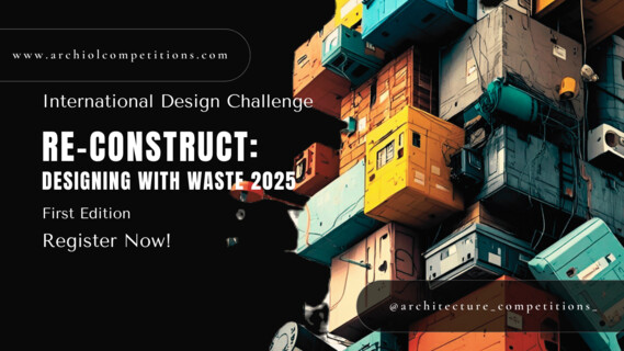 Re-Construct: Designing with Waste 2025 | Image: © Archiol Competitions